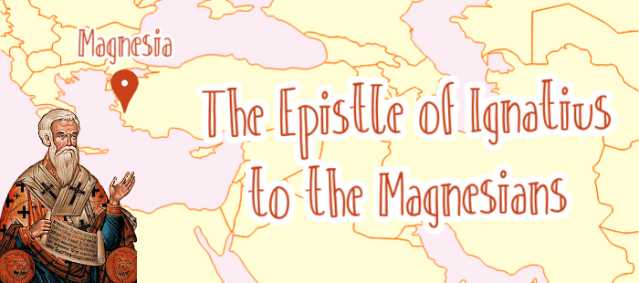 The Epistle of Ignatius to the Magnesians