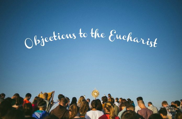 Objections To The Eucharist